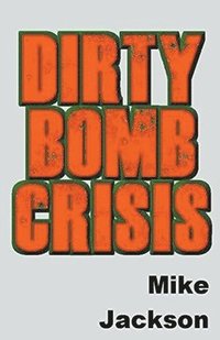 bokomslag Dirty Bomb Crisis