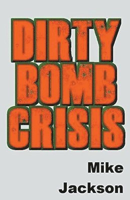 Mike Jackson - Dirty Bomb Crisis, Häftad