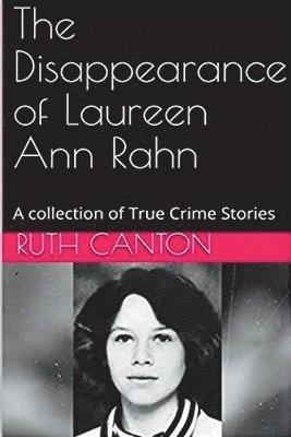 Ruth Canton - Disappearance of Laureen Ann Rahn, Häftad