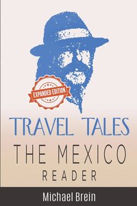 bokomslag Travel Tales: The Mexico Reader