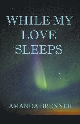 While My Love Sleeps 1