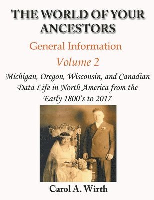 Carol A Wirth, Carol A. Wirth - World of Your Ancestors - General Information - Volume 2, Häftad