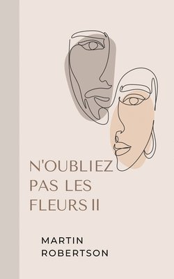 N'oubliez Pas Les Fleurs &#8545; 1