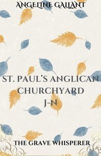 bokomslag St. Paul's Anglican Churchyard J - N