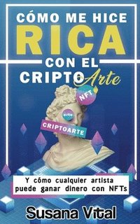 bokomslag Cmo me Hice Rica con el Criptoarte