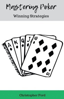 Christopher Ford - Mastering Poker, Häftad