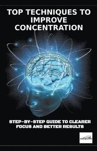 bokomslag Top Techniques to Improve Concentration