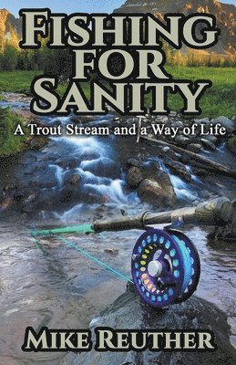 Mike Reuther - Fishing for Sanity, Häftad