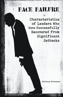 Face Failure Characteristics of Leaders Who Have Successfully Recovered from Significant Setbacks 1