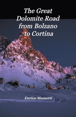 The Great Dolomite Road From Bolzano to Cortina 1