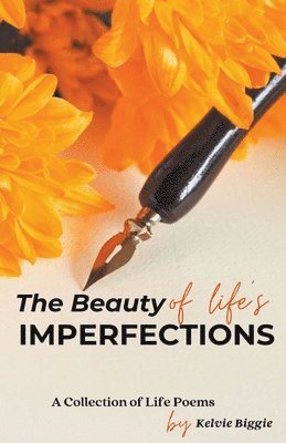 The Beauty Of Life's Imperfections 1