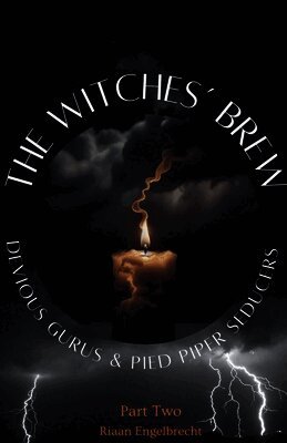 Riaan Engelbrecht - Witches' Brew, Devious Gurus & Pied Piper Seducers Part Two, Häftad