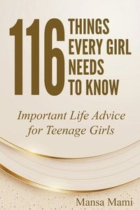 bokomslag 116 Things Every Girl Needs to Know