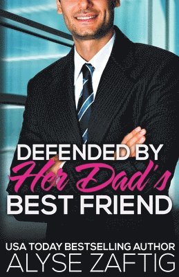 Alyse Zaftig - Defended by Her Dad's Best Friend, Häftad