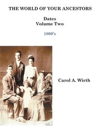 bokomslag World of Your Ancestors - Dates - 1800 - 1899