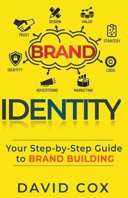 David Cox - Brand Identity Your Step-by-Step Guide To Brand Building, Häftad