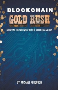 bokomslag Blockchain Gold Rush