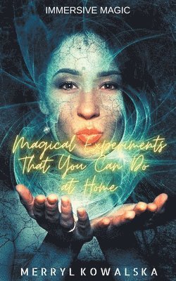 Magical Experiments That You Can Do at Home