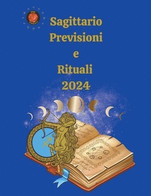 Sagittario. Previsioni e Rituali 2024 1