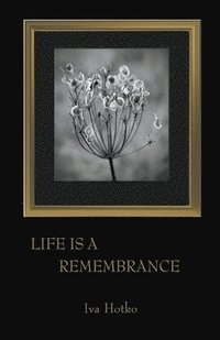 bokomslag Life is a Remembrance