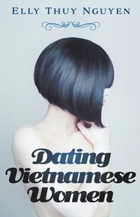 bokomslag Dating Vietnamese Women