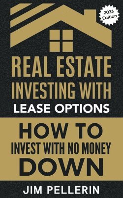 Real Estate Investing with Lease Options - Investing in Real Estate with No Money Down 1