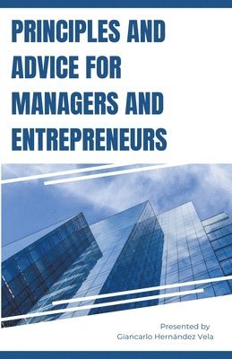 Principles and Advice for Managers and Entrepreneurs 1
