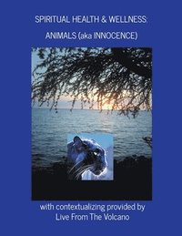 bokomslag Spiritual Health & Wellness: Animals (aka Innocence)