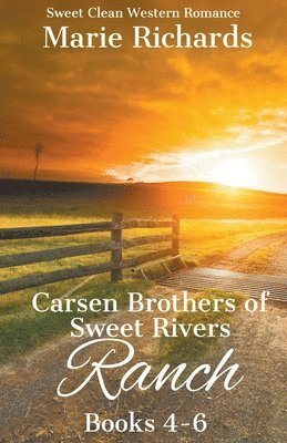 Carsen Brothers of Sweet Rivers Ranch Books 4-6 (Carsen Brothers Sweet Clean Western Romance) 1