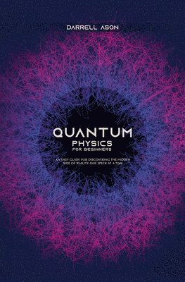 Darrell Ason - Quantum Physics for Beginners, Häftad