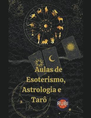 bokomslag Aulas de Esoterismo, Astrologia e Taro