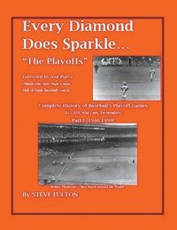 bokomslag Every Diamond Does Sparkle - 'The Playoffs' {Part I - 1946-1999}