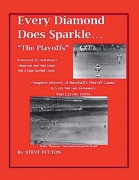 bokomslag Every Diamond Does Sparkle - "The Playoffs" {Part I - 1946-1999}