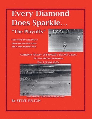 bokomslag Every Diamond Does Sparkle - "The Playoffs" {Part I - 1946-1999}