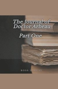 bokomslag Journal of Doctor Arbeau Part One