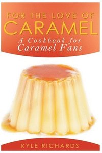 bokomslag For the Love of Caramel