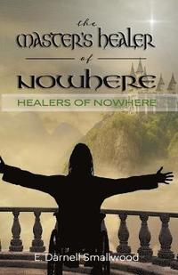bokomslag The Master's Healer of Nowhere