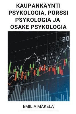 bokomslag Kaupankäynti Psykologia, Pörssi Psykologia ja Osake Psykologia