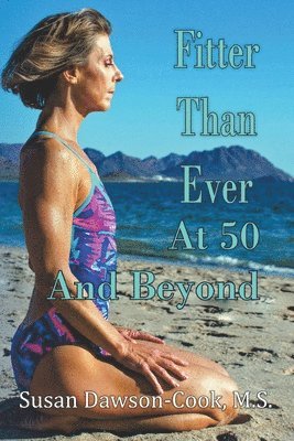 Fitter Than Ever at 50 and Beyond 1