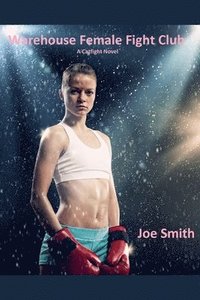 bokomslag Warehouse Female Fight Club (A Catfight Novel)