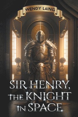 Sir Henry, the Knight in Space 1