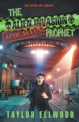 The Alien Invasion Apocalypse Prophet 1