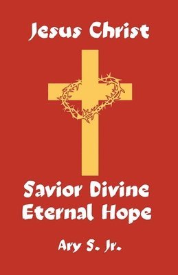Jesus Christ Savior Divine Eternal Hope 1