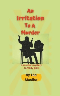 Lee Mueller - Irritation To A Murder, Häftad