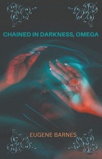 bokomslag Chained In Darkness Omega