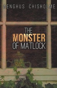 bokomslag The Monster of Matlock