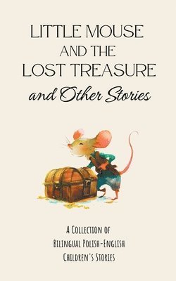 Coledown Bilingual Books - Little Mouse and the Lost Treasure and Other Stories, Häftad