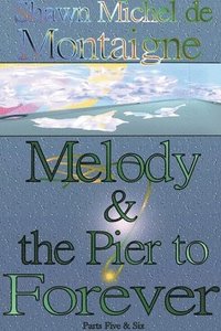 bokomslag Melody and the Pier to Forever