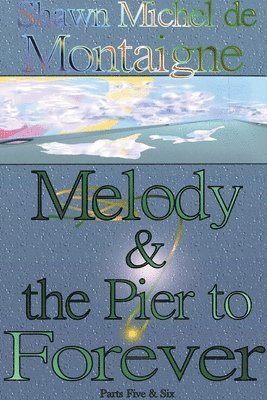 Melody and the Pier to Forever 1