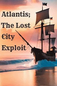 bokomslag Atlantis; The Lost City Exploit